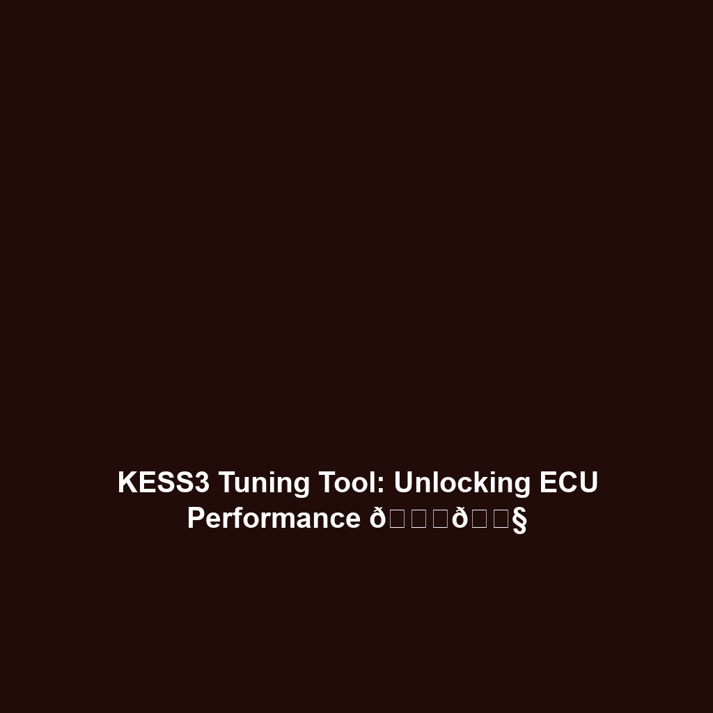 KESS3 Tuning Tool: Unlocking ECU Performance 🚀🔧
